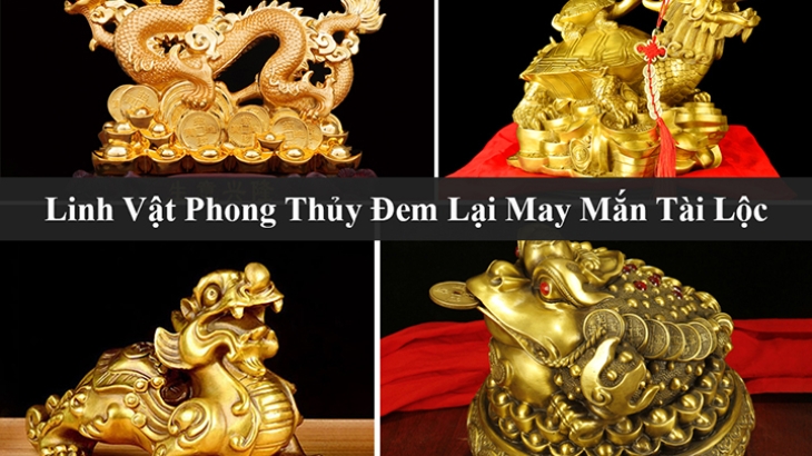 10 Linh Vật Phong Thủy Chiêu Tài Lộc, May Mắn